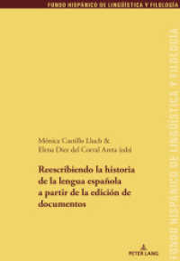 Reescribiendo la historia de la lengua española a partir de la edición de documentos (Fondo Hispánico de Lingüística y Filología .30) （2019. 476 S. 42 Abb. 225 mm）