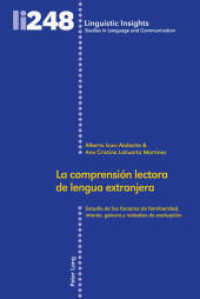 La comprensión lectora de lengua extranjera : Estudio de los factores de familiaridad, interés, género y métodos de evaluación (Linguistic Insights 248) （2018. 338 S. 13 Abb. 225 mm）