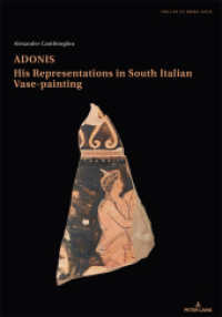 Adonis, his representations in South Italian Vase-painting （2018. XVI, 138 S. 50 Abb. 297 mm）