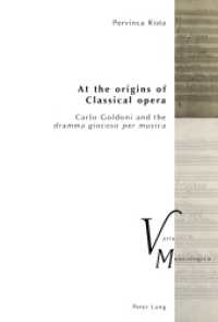 At the origins of Classical opera : Carlo Goldoni and the "dramma giocoso per musica" (Varia Musicologica .24) （2018. 172 S. 222 mm）