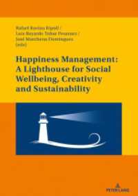 Happiness Management: A Lighthouse for Social Wellbeing, Creativity and Sustainability （2019. 238 S. 56 Abb. 225 mm）