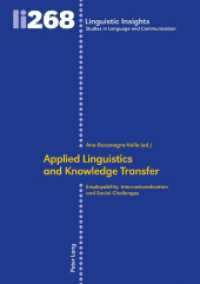 Applied Linguistics and Knowledge Transfer : Employability, Internationalisation and Social Challenges (Linguistic Insights 268) （2020. 344 S. 41 Abb. 225 mm）