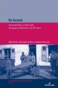 War Hecatomb : International Effects on Public Health, Demography and Mentalities in the 20th Century (Population, Famille et Société / Population, Family, and Society .32) （2019. 284 S. 48 Abb. 225 mm）