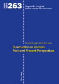 Punctuation in Context - Past and Present Perspectives (Linguistic Insights 263) （2019. 308 S. 54 Abb. 225 mm）