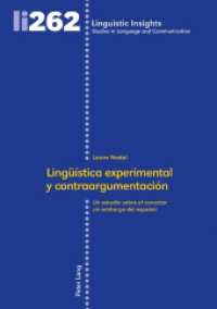Lingüística experimental y contraargumentación : Un estudio sobre el conector  del español. Dissertationsschrift (Linguistic Insights 262) （2019. 252 S. 26 Abb. 225 mm）