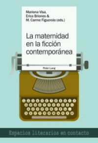 La maternidad en la ficción contemporánea (Espacios literarios en contacto 16) （2020. 392 S. 6 Abb. 225 mm）