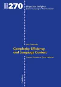 Complexity, Efficiency, and Language Contact : Pronoun Omission in World Englishes (Linguistic Insights 270) （2020. 292 S. 90 Abb. 225 mm）