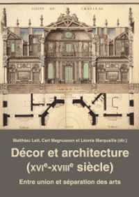 Décor et architecture (XVIe-XVIIIe siècle) : Entre union et séparation des arts （2020. 204 S. 105 Abb. 297 mm）