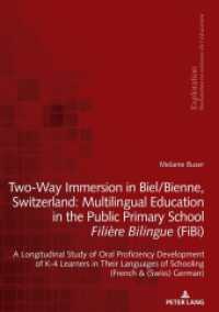 Two-Way Immersion in Biel/Bienne, Switzerland: Multilingual Education in the Public Primary School Filière Bilingue (FiB (Exploration 191) （2020. 302 S. 44 Abb. 210 mm）