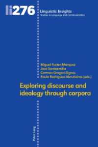 Exploring discourse and ideology through corpora (Linguistic Insights 276) （4322., überarb. Aufl. 2021. 292 S. 71 Abb. 225 mm）