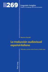 La traducción audiovisual español-italiano : Películas y cortos entre humor y habla soez (Linguistic Insights 269) （2020. 202 S. 42 Abb. 225 mm）