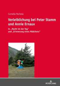 Verleiblichung bei Peter Stamm und Annie Ernaux : in "Nacht ist der Tag" und "Erinnerung eines Mädchens" （2020. 226 S. 210 mm）