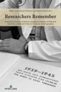 Researchers Remember : Research as an Arena of Memory Among Descendants of Holocaust Survivors, a Collected Volume of Academic Autobiographies （2021. 426 S. 32 Abb. 229 mm）