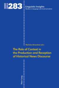 The Role of Context in the Production and Reception of Historical News Discourse (Linguistic Insights 283) （2021. 376 S. 27 Abb. 225 mm）