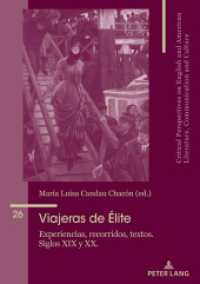 Viajeras de élite : Experiencias, recorridos, textos. Siglos XIX y XX. (Critical Perspectives on English and American Literature, Communication and Culture 26) （2021. 282 S. 20 Abb. 210 mm）