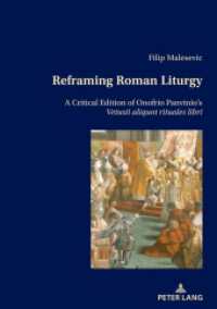 Reframing Roman Liturgy : A Critical Edition of Onofrio Panvinio's Vetusti aliquot rituales libri （2022. 384 S. 8 Abb. 210 mm）