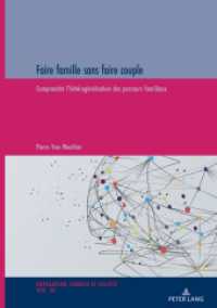 Faire famille sans faire couple : Comprendre l'hétérogénéisation des parcours familiaux (Population, Famille et Société / Population, Family, and Society 36) （2022. 520 S. 37 Abb. 225 mm）
