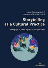 Storytelling as a Cultural Practice : Pedagogical and Linguistic Perspectives （2024. 390 S. 48 Abb. 210 mm）