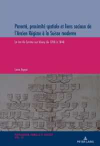Parenté, proximité spatiale et liens sociaux de l'Ancien Régime à la Suisse Moderne (Population, Famille et Société / Population, Family, and Society 37) （2022. 772 S. 230 Abb. 225 mm）