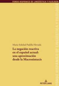 La negación reactiva en el español actual: una aproximación desde la Macrosintaxis (Fondo Hispánico de Lingüística y Filología 40) （2024. 230 S. 225 mm）
