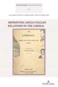 Imprinting Anglo- Italian Relations in The Liberal (Romantic Studies 3) （2024. 262 S. 225 mm）