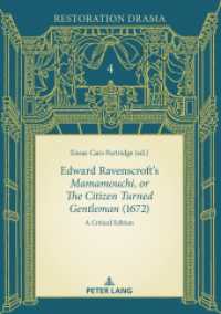 Edward Ravenscroft's «Mamamouchi, or The Citizen Turned Gentleman» (1672) : A Critical Edition (Restoration Drama 4) （2024. 310 S. 4 Abb. 210 mm）