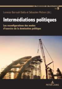 Intermédiations politiques : Les reconfigurations des modes d'exercice de la domination politique (La Fabrique du politique 9) （2024. 398 S. 210 mm）