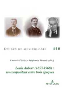 Louis Aubert (1877-1968) : un compositeur entre trois époques (Études de Musicologie/Musicological Studies 10) （2024. 346 S. 58 Abb. 210 mm）
