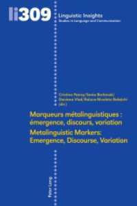 Marqueurs métalinguistiques : émergence, discours, variation /Metalinguistic Markers: Emergence, Discourse, Variation (Linguistic Insights 309) （2024. 758 S. 70 Abb. 225 mm）