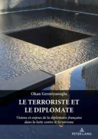 Le terroriste et le diplomate : Visions et enjeux de la diplomatie française dans la lutte contre le terrorisme （2024. 286 S. 2 Abb. 210 mm）