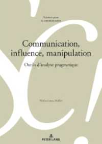 Communication, influence, manipulation : outils d'analyse pragmatique (Sciences pour la communication 138) （2024. 166 S. 24 Abb. 210 mm）
