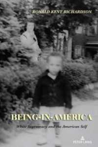 Being-in-America : White Supremacy and the American Self （2024. XII, 258 S. 2 Abb. 225 mm）
