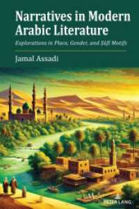Narratives in Modern Arabic Literature : Explorations in Place, Gender, and Sufi Motifs （2024. X, 152 S. 229 mm）
