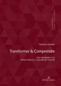 Transformer & Comprendre : Une Introduction à la Théorie Historico-Culturelle de l'Activité (Exploration 213) （2024. 480 S. 62 Abb. 210 mm）
