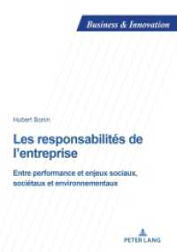 Les responsabilités de l'entreprise : Entre performance et enjeux sociaux, sociétaux et environnementaux (Business and Innovation 34) （2024. 406 S. 6 Abb. 210 mm）