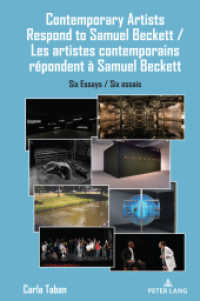 Contemporary Artists Respond to Samuel Beckett /Les artiste contemporains répondent à Samuel Beckett : Six Essays / Six essais （2025. XXII, 132 S. 21 Abb. 229 mm）