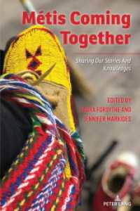 Métis Coming Together : SHARING OUR STORIES AND KNOWLEDGES (Counterpoints 557) （2024. XII, 204 S. 7 Abb. 229 mm）