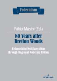 80 Years after Bretton Woods : Relaunching Multilateralism through Regional Monetary Unions (Federalism 16) （2025. 234 S. 17 Abb. 210 mm）
