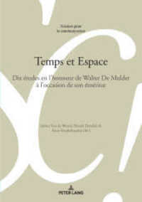 Temps et Espace : Dix études en l'honneur de Walter De Mulder à l'occasion de son éméritat (Sciences pour la communication 139) （2025. XXVIII, 312 S. 56 Abb. 210 mm）