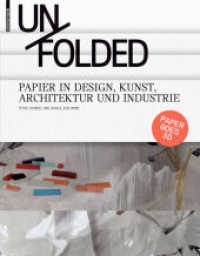 Unfolded : Papier in Design, Kunst und Architektur und Industrie （2009. 255 S. 20 b/w and 323 col. ill. 280 mm）