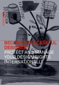 Become a Successful Designer : Protect and Manage Your Design Rights Internationally （2012. 344 S. 3 b/w ill. 240 mm）