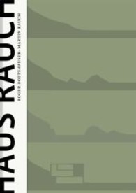 The Rauch House : Ein Modell moderner Lehmarchitektur. A Model of Advanced Clay Architecture. Dtsch.-Engl. （176 S. 63 b/w and 44 col. ill. 23 cm）