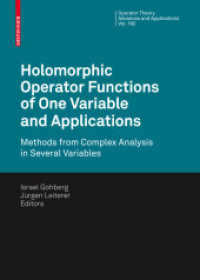 １変数の正則作用素関数<br>Holomorphic Operator Functions of One Variable and Applications : Methods from Complex Analysis in Several Variables