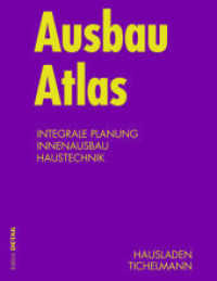 Ausbau Atlas : Integrierte Planung, Innausbau, Haustechnik (Detail Atlas) （2009. 288 S. 1100 b/w and 400 col. ill. 297 mm）