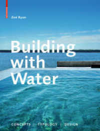 Building with Water : Concepts, Typology, Design （2010. 40 b/w and 240 col. ill. 300 mm）