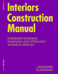 Interiors Construction Manual : Integrated Planning, Finishings and Fitting-Out, Technical Services (Edition Detail) （2010. 286 S. 1100 b/w and 400 col. ill. 297 mm）