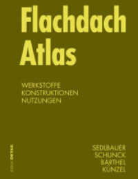 Flachdach Atlas : Werkstoffe, Konstruktionen, Nutzungen (Detail Konstruktionsatlanten)