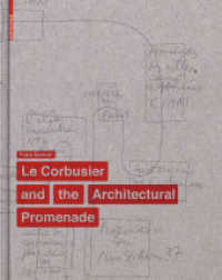 ル・コルビュジエと建築的プロムナード<br>The Elements of Le Corbusier's Architectural Promenade （2010. 224 S. 184 b/w and 37 col. ill. 270 mm）