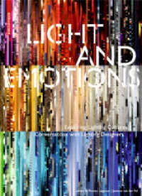 Light and Emotions : Exploring Lighting Cultures. Conversations with Lighting Designers （2011. 415 p. 51 b/w and 263 col. ill.）