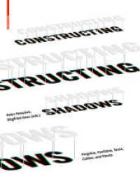 日陰を造る建築<br>Constructing Shadows : Pergolas, Pavilions, Tents, Cables, and Plants （2011. 248 S. 50 b/w and 200 col. ill., 100 b/w ld. 300 mm）